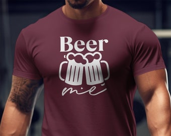 Beer Me T-Shirt, Father's Shirt, Beer Tshirt, Retro T-Shirt, Beer Lovers Gift, Drinking Shirt, Party T-Shirt