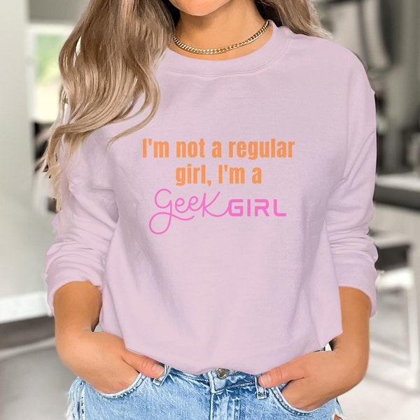 I'm not a regular girl, I'm a geek girl T-Shirt, Funny Geek Shirt, Gamer Shirt, Cosplay Shirt, Nerdy Geekery Girt Power Shirt