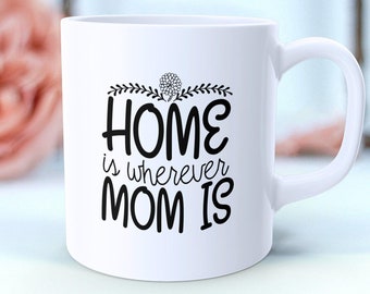 Zuhause ist, wo Mama ist Keramiktasse Muttertag, perfekter Geburtstag oder Dankeschön Geschenk für Mama Nana Mami Mama Kaffee Schokolade Teetasse