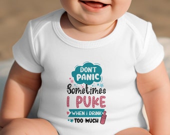 Don't Panic Sometimes I Puke When I Drink Too Much, Funny Baby Onesie, Baby Bodysuit, Baby Shower Gift, New Baby Gift, Cute Newborn Outfit