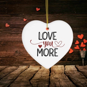 Valentine's Ornament Gift Love You More, Cute Heart Ceramic Valentine's Decor Gift For Her or for your Significant Other