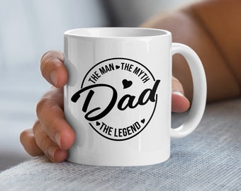 The Man The Myth The Legend Dad Mug, Funny Dad Mugs, Funny Father's Day Gifts, Cool Dad Coffee Mug, Gift for Dad, Man of the House