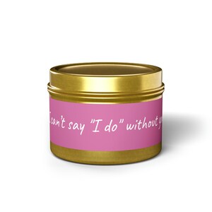 Bridesmaid Proposal Candle, I can&#39;t say I do without you candle, bridesmaid gift, beautiful maid of honor candle