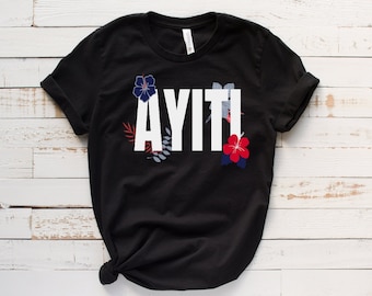 Ayiti Haitian T-Shirt, Tropical Hibiscus Flower, Haitian Kreyol