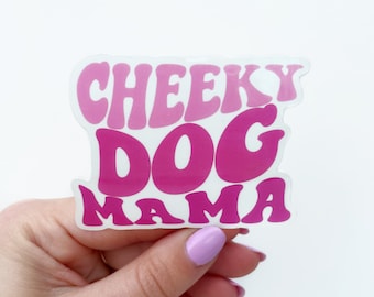Cheeky Dog Mama Sticker