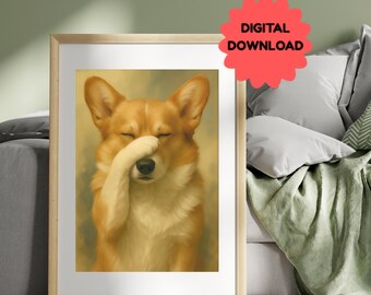 May include: A framed print featuring a corgi dog with its paw covering its face, as if embarrassed. The dog has orange and white fur. The print is labeled "DIGITAL DOWNLOAD" in a red burst.