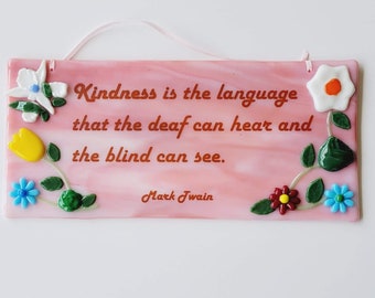 Kindness quote plaque / Fused glass suncatcher/ FREE SHIPPING