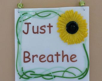 Just Breathe Wall Hanger / Fused glass