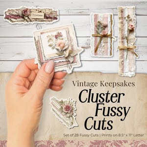 May include: A collection of decorative paper ephemera titled Vintage Keepsakes Cluster Fussy Cuts, featuring layered fabric, lace, and dried floral motifs in muted pink and cream tones, with text reading Set of 28 Fussy Cuts | Prints on 8.5" x 11" Letter.