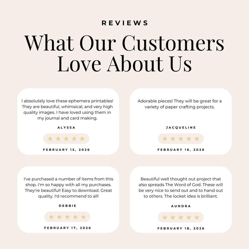 May include: A graphic with the title "What Our Customers Love About Us" and customer reviews. The reviews are in a light beige color with black text and gold star ratings. The reviews are dated February 15, 16, 17, and 18, 2026.