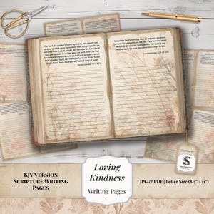 Peut inclure: Pages d'écriture de l'Écriture de style vintage ouvertes, avec des accents floraux. Les pages présentent du papier ligné et du texte de la Bible KJV. Comprend une étiquette indiquant "Loving Kindness" et "KJV Version Scripture Writing Pages".