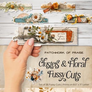 May include: A hand holding a decorative paper cutout with daisies and the text "grace upon grace." The image features several floral and ribbon designs, with the words "Clusters & Floral Fussy Cuts" and "Patchwork of Praise."