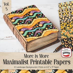 May include: A vintage-style book with a colorful, patterned cover featuring wavy lines in orange, purple, and teal against a black background. The book is labeled "Vol. 5" and the text "More is More Maximalist Printable Papers" is visible. The paper size is 8.5" x 11".