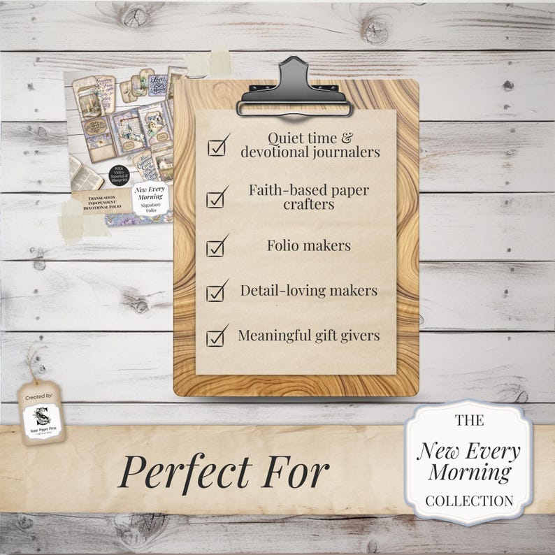 May include: A wooden clipboard holds a list with checkmarks, reading "Quiet time & devotional journalers," "Faith-based paper crafters," and more. The text "Perfect For" and "The New Every Morning Collection" are also visible.