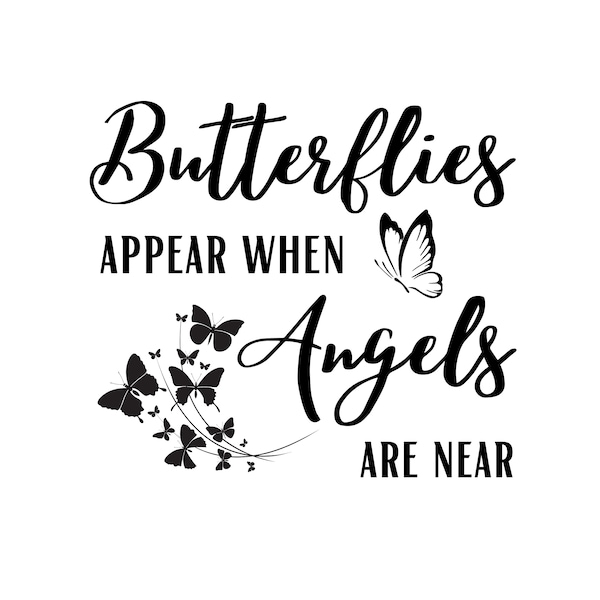 Butterflies appear when angels are near SVG. PNG. Laser cut file.