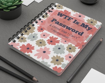 WTF Password Journal: Floral Spiral Notebook for Forgetfulness