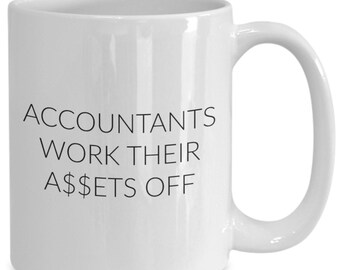 Accountant Coffee Mug: Funny Work Their Assets Off Gag Gift