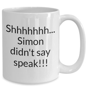 Morning Coffee Mug, Be Quiet, Office or Home Funny Saying, Sarcastic Gift, Simon Says, Simon Says Gift, Funny Saying Coffee Mug, Sarcasm
