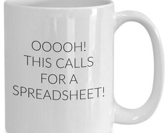 Accountant Coffee Mug, This Calls For A Spreadsheet, Accountant Gift, Forensic Accountant Gifts, Tax Accountant Gag Gift, Receivable Gift