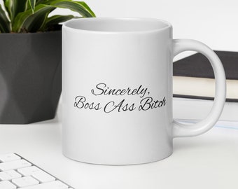 Lasso Coffee Mug, Sincerely Boss Ass Bitch, Boss Mug, Boss Gift, Lasso Quote Mug, TV Quote Mug, Inspirational Quote, Lasso Inspired Gift