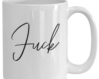 Fuck Coffee Mug, Funny Best Friend Gift