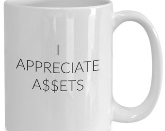 Accountant Coffee Mug: I Appreciate Assets, CPA Gift