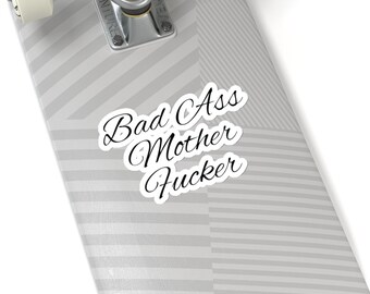 BAMF Kiss-Cut Stickers - Durable Stickers For The Bad Ass Mother Fucker You Are, BAMF Sticker For Your Friends And Family