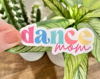 Dance mom sticker | Dance sticker | colorful sticker, waterproof, water bottle sticker, laptop sticker, gift tag