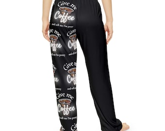 Give me Coffee and Tell Me I'm Pretty Women's Pajama Pants