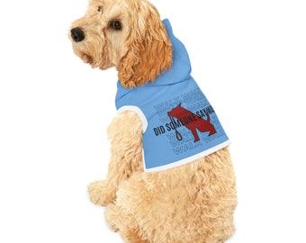 Did Someone say walk, Dog Hoodie