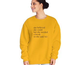 She believed she could but she was exhausted and said NO sweatshirt
