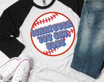 Whatever You Say Blue Baseball PNG, Umpire Design (Digital Download)