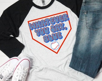 Whatever You Say Blue Baseball PNG, Umpire Design (Digital Download)