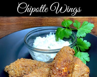 CHIPOTLE WINGS Recipe.  This Delicious Spicy Homemade Recipe is Downloadable and Printable.