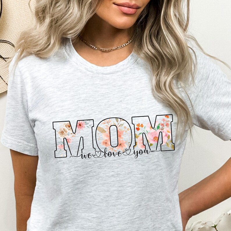 We Love You Mom Tshirt Mom Gifts for Christmas, Mothers Day Mom Shirt