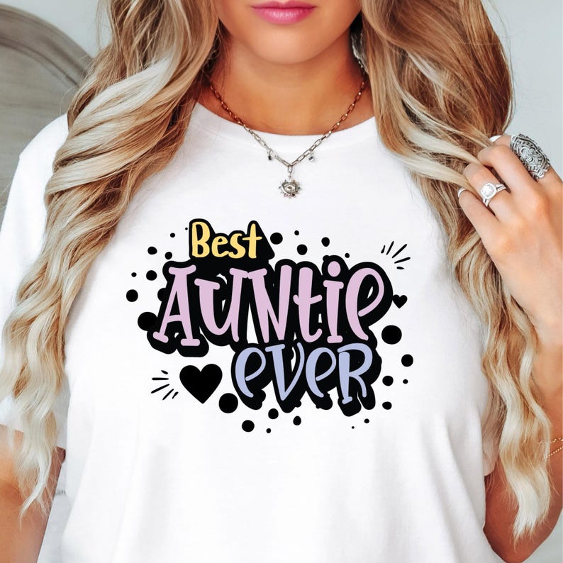 Best Auntie Ever Tshirt, Fun Aunt Appreciation Graphic Tee, Nephew