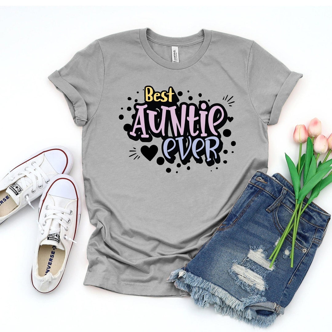 Best Auntie Ever Tshirt, Fun Aunt Appreciation Graphic Tee, Nephew