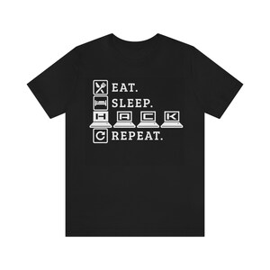 Eat Sleep Hack Repeat Unisex Gift Cyber Security T-Shirt For Men Women Kids