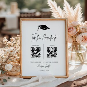 May include: A white sign with a gold frame that says "Tip the Graduate" with a graduation cap icon. The sign has two QR codes, one for Cash App and one for Venmo. The sign also says "Thank you for your love & support" and "Harlow Smith, Class of 2025".