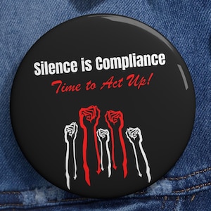 Silence is Compliance Button | Activist Pin | Social Justice Accessory | Bold Empowerment Statement | Not My President | Resistance Pin