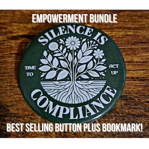 Silence Is Compliance Pin, 2.25 Inch Activist Pin, Rooted Affirmation Bookmark, Protest Pin, Protest Gear, Activism Button, Anti Racist Pins