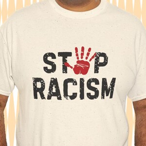 Stop Racism T-Shirt: Social Justice Activism Apparel