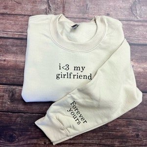 Custom Embroidered Couples Sweatshirt, Personalized Couples Gift, Valentine&#39;s Day, Embroidered I Love My Girlfriend Sweatshirt