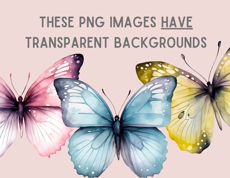May include: Three watercolor butterflies with transparent backgrounds. The butterflies are pink, blue, and yellow.