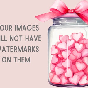 May include: A glass jar filled with pink heart-shaped candies, tied with a pink ribbon and bow. The jar has a pink lid. The text "YOUR IMAGES WILL NOT HAVE WATERMARKS ON THEM" is visible on the left side of the image.
