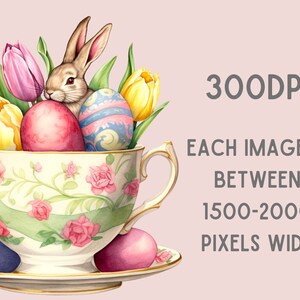 Op de afbeelding: Waterverfillustratie van een theekopje gevuld met tulpen, paaseieren en een konijn. Het kopje is versierd met roze rozen en groene accenten. De tekst "300DPI" en "EACH IMAGE IS BETWEEN 1500-2000 PIXELS WIDE" is inbegrepen.
