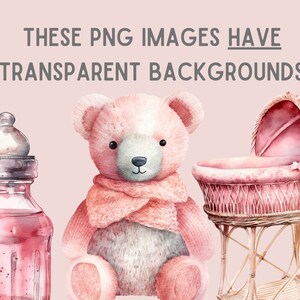 May include: A pink teddy bear with a pink scarf, a pink baby crib, and a pink glass bottle with a silver lid. These items are watercolor illustrations.