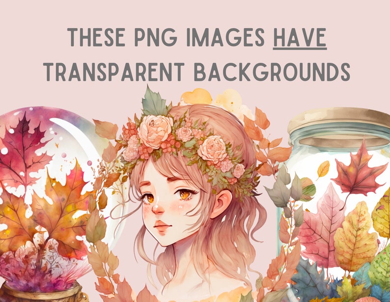 K&ouml;nnte beinhalten: Aquarellillustration einer jungen Frau mit Blumenkranz, umgeben von Herbstbl&auml;ttern und einem Glas. Der Text lautet "THESE PNG IMAGES HAVE TRANSPARENT BACKGROUNDS". Die Farbpalette umfasst warme T&ouml;ne von Orange, Rot und Braun.