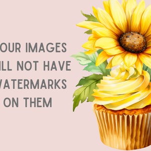 Puede incluir: Un cupcake amarillo con un remolino de glaseado amarillo coronado por un girasol. El texto "YOUR IMAGES WILL NOT HAVE WATERMARKS ON THEM" est&aacute; en el fondo.