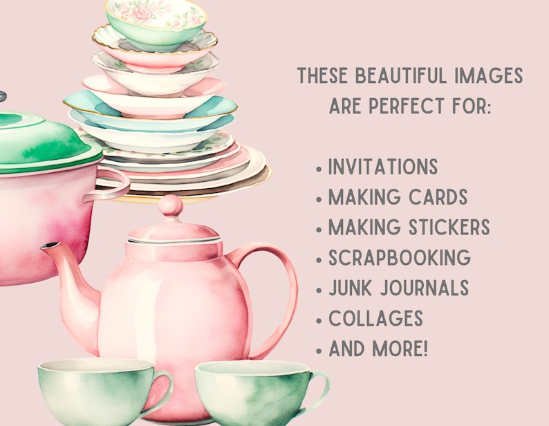 Pu&ograve; includere: Un'illustrazione ad acquerello di una teiera rosa, due tazze da t&egrave; verdi, una pentola rosa con un coperchio verde e una pila di piatti e ciotole color pastello. Il testo "THESE BEAUTIFUL IMAGES ARE PERFECT FOR: INVITATIONS, MAKING CARDS, MAKING STICKERS, SCRAPBOOKING, JUNK JOURNALS, COLLAGES, AND MORE!" &egrave; scritto in nero su uno sfondo rosa.